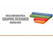 Skills and Qualities a Graphic Designer Should Have