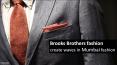 Brooks Brothers fashion create waves in Mumbai fashion PowerPoint PPT Presentation