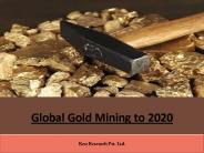 Global Gold Mining to 2020: Ken Research