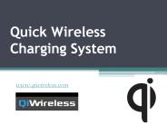 Quick Wireless Charging System - www.qiwireless.com