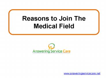 Reasons to Join The Medical Field