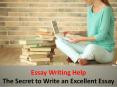 Essay Writing Help-The Secret to Write an Excellent Essay PowerPoint PPT Presentation