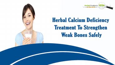 Herbal Calcium Deficiency Treatment To Strengthen Weak Bones Safely