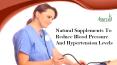 Natural Supplements To Reduce Blood Pressure And Hypertension Levels PowerPoint PPT Presentation