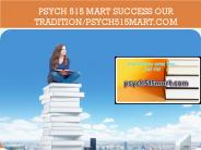PSYCH 515 MART Success Our Tradition/psych515mart.com