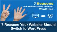 Reasons Your Website Should Switch to WordPress