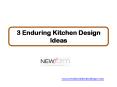 3 Enduring Kitchen Design Ideas PowerPoint PPT Presentation