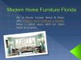 Modern Home Furniture Florida PowerPoint PPT Presentation