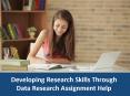 Developing Research Skills Through Data Research Assignment Help PowerPoint PPT Presentation