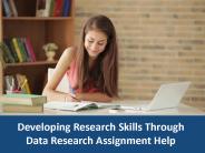 Developing Research Skills Through Data Research Assignment Help