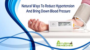 Natural Ways To Reduce Hypertension And Bring Down Blood Pressure