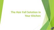 The hair fall solution in your kitchen