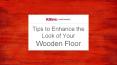 Tips to Enhance the Look of Your Wooden Floor PowerPoint PPT Presentation