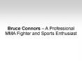 Bruce Connors – A Professional MMA Fighter and Sports Enthusiast PowerPoint PPT Presentation