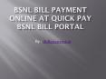 BSNL Bill Payment Online at Quick Pay BSNL Bill Portal (1) PowerPoint PPT Presentation