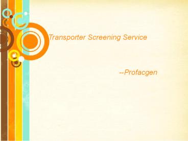 Transporter Screening Service