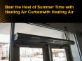 Beat the Heat of Summer Time with Heating Air Curtain PowerPoint PPT Presentation