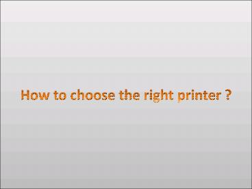 How to choose the right printer ?
