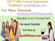 ACCT 434  Course Experience Tradition  / acct434mart.com