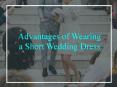 Advantages of Wearing a Short Wedding Dress PowerPoint PPT Presentation