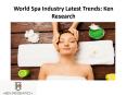 World Spa Industry Latest Trends: Ken Research PowerPoint PPT Presentation
