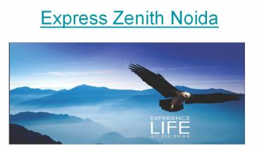 Express Zenith Sector 77 Noida