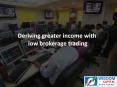 Deriving greater income with low brokerage trading PowerPoint PPT Presentation