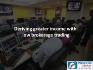 Deriving greater income with low brokerage trading