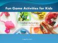 Keep Your Toddlers Busy by Planning Fun Game Activities for Kids PowerPoint PPT Presentation