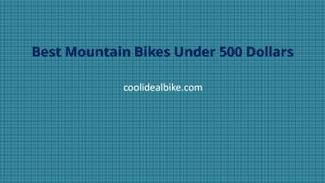 Best Mountain Bikes Under 500 Dollars
