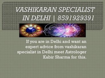 Vashikaran Specialist in Delhi | +91 8591929391