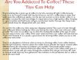 Are You Addicted To Coffee These Tips Can Help PowerPoint PPT Presentation