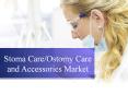 Stoma Care/Ostomy Care and Accessories Market PowerPoint PPT Presentation