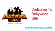 Welcome to bollywoodsite Bollywood news updates