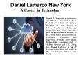 Daniel LaMarco New York - A Career in Technology PowerPoint PPT Presentation