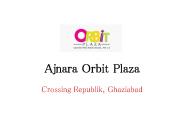 Ajnara Orbit Plaza Crossing Republik, Ghaziabad@9266629901
