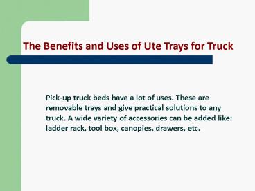 The Benefits and Uses of Ute Trays for Truck