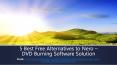 5 Best Free Alternatives to Nero – DVD Burning Software Solution PowerPoint PPT Presentation