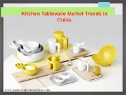 Kitchen Tableware Market Trends in China