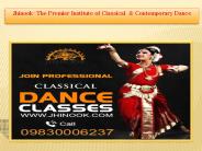 Jhinook-The Premier Institute of Classical  & Contemporary Dance
