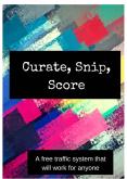 Curate, Snip, Score PowerPoint PPT Presentation