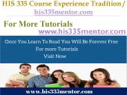 HIS 335 Course Experience Tradition  /  his335mentor.com