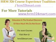 HRM 326 Course Experience Tradition  /  hrm326mart.com
