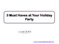 3 Must Haves at Your Holiday Party PowerPoint PPT Presentation