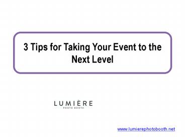 3 Tips for Taking Your Event to the Next Level