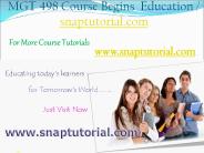MGT 498  Begins Education / snaptutorial.com