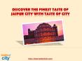 DISCOVER THE FINEST TASTE OF  JAIPUR CITY WITH TASTE OF CITY PowerPoint PPT Presentation