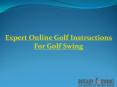 Expert Online Golf Instructions for Golf Swing PowerPoint PPT Presentation