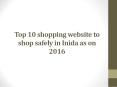 Top 10 shopping website to shop safely in Inida as on 2016