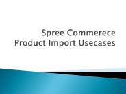 Spree Product Import Usecases